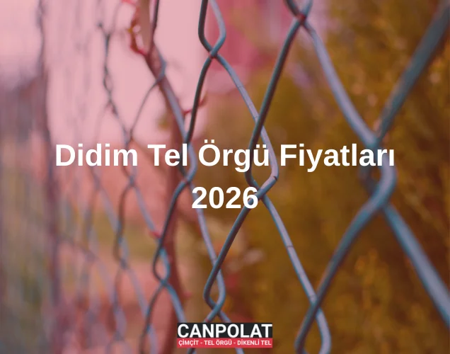 Didim Tel Örgü Fiyatları 2026